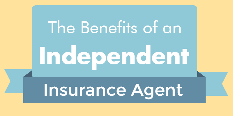 Benefits of an Independent Insurance Agency